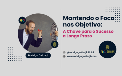 Mantendo o Foco nos Objetivos: A Chave para o Sucesso a Longo Prazo